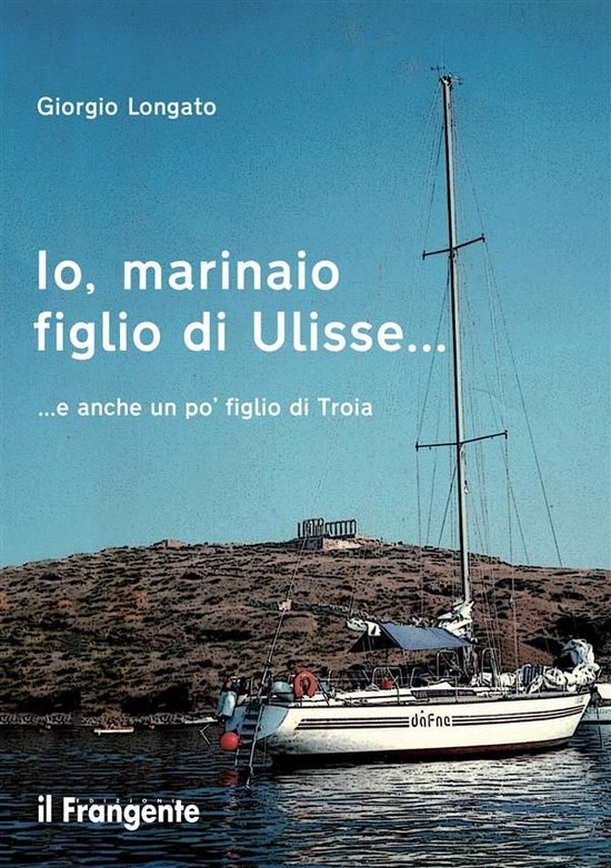 Io, marinaio figlio di Ulisse... e anche un po' figlio di Tr ... - cover
