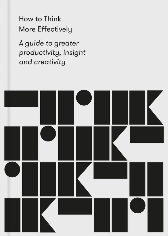 How To Think More Effectively