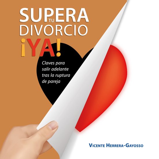 Supera tu divorcio ¡Ya! Claves para salir adelante tras la  ... - cover