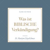 Was ist biblische Verkündigung?