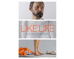 Like Life – Sculpture, Color, and the Body