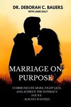 MARRIAGE ON PURPOSE