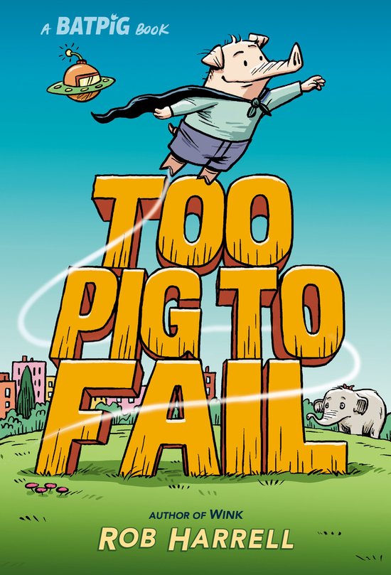 A Batpig Book- Batpig: Too Pig to Fail