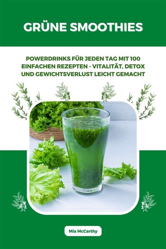 Grüne Smoothies: Powerdrinks für jeden Tag mit 100 einfach ... - cover