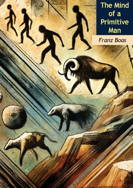 The Mind of a Primitive Man: The Classic of Anthropology - - cover