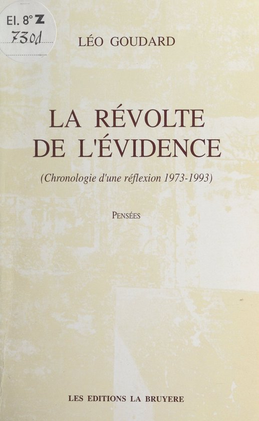 La révolte de l'évidence (chronologie d'une réflexion 1973-1993)
