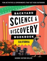 Nature Science Workbooks for Kids- Backyard Science & Discovery Workbook: California