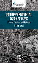 Entrepreneurial Ecosystems – Theory, Practice and Futures