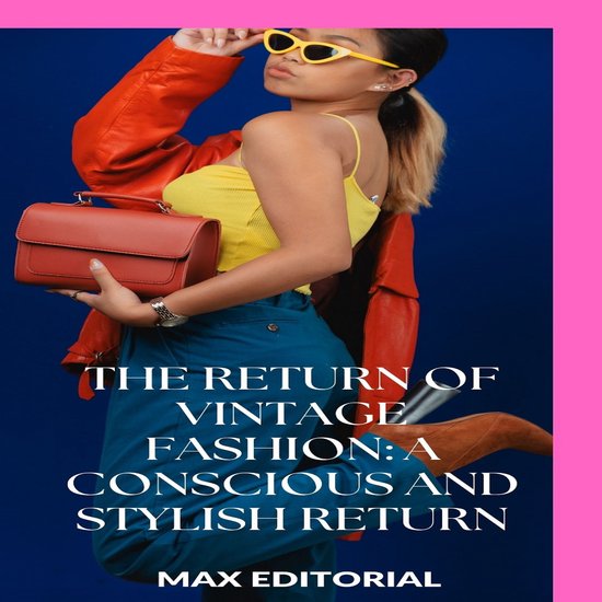 SERIES: FASHION - The Return of Vintage Fashion: A Conscious ... - cover