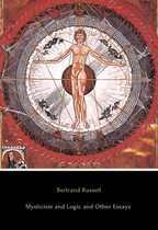 Mysticism and Logic and Other Essays