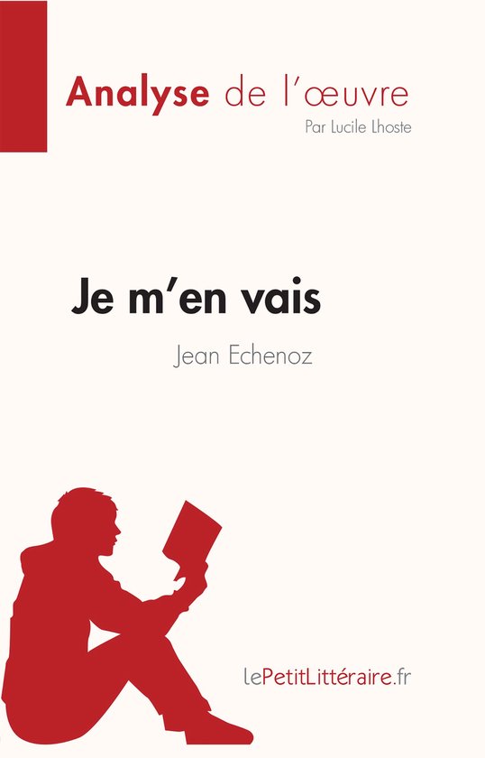 Analyse de l'œuvre - Je m'en vais de Jean Echenoz (Fiche de lecture)