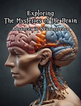 Exploring The Mysteries Of The Brain