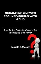 ARRANGING ANSWER FOR INDIVIDUALS WITH ADHD
