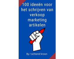 100 ideeën voor het schrijven van verkoop marketing artikelen