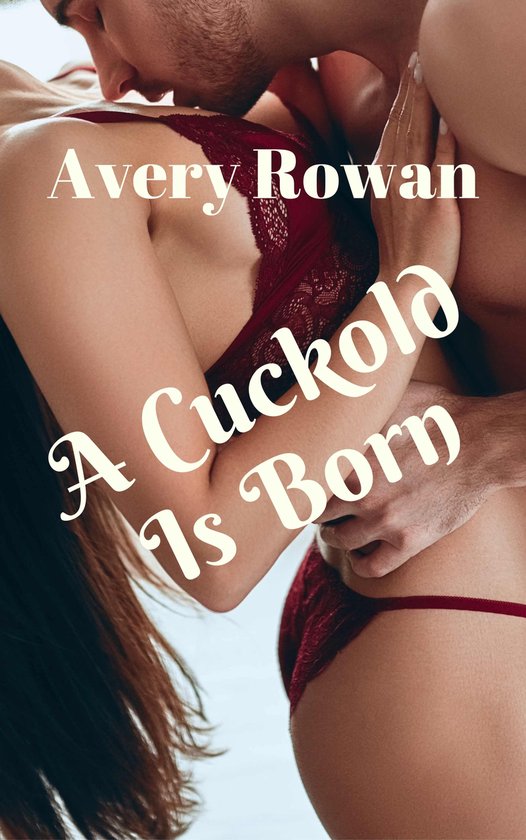 The Making of a Cuckold 1 - A Cuckold Is Born