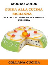 MONDO GUIDE - Tutti i libri che cerchi in un unico posto - Guida alla cucina Siciliana