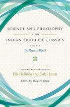 Science and Philosophy in the Indian Bud - Science and Philosophy in the Indian Buddhist Classics, Vol. 1
