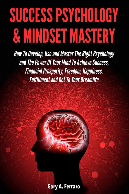 Foto: Success psychology mindset mastery how to develop use and master the right psychology and the power of your mind to achieve success financial prosperity freedom happiness fulfillment and get to your dreamlife 