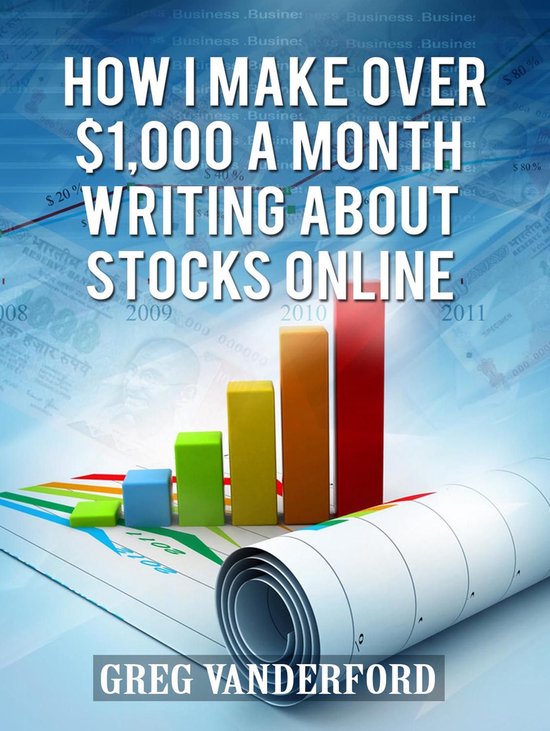 How I Make Over $1,000 a Month Writing About Stocks Online - cover