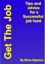 Get The Job-Tips and Advice for a successful job hunt.