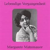Matzenauer, Margarete / Lebendige Vergangenheit (Mono)