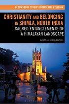 Bloomsbury Studies in Material Religion - Christianity and Belonging in Shimla, North India