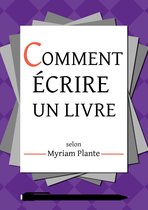 Comment écrire un livre selon Myriam Plante