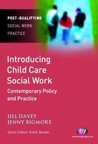 Post-Qualifying Social Work Practice Series - Introducing Child Care Social Work: Contemporary Policy and Practice