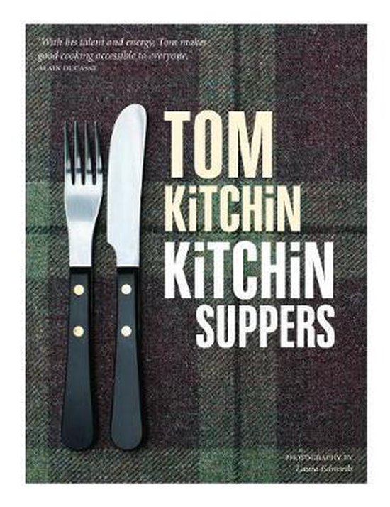 Kitchin Suppers, Tom Kitchin 9781849497404 Boeken