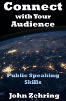 Public Speaking - Connect with Your Audience: Public Speaking Skills