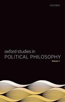 Oxford Studies in Political Philosophy - Oxford Studies in Political Philosophy, Volume 1