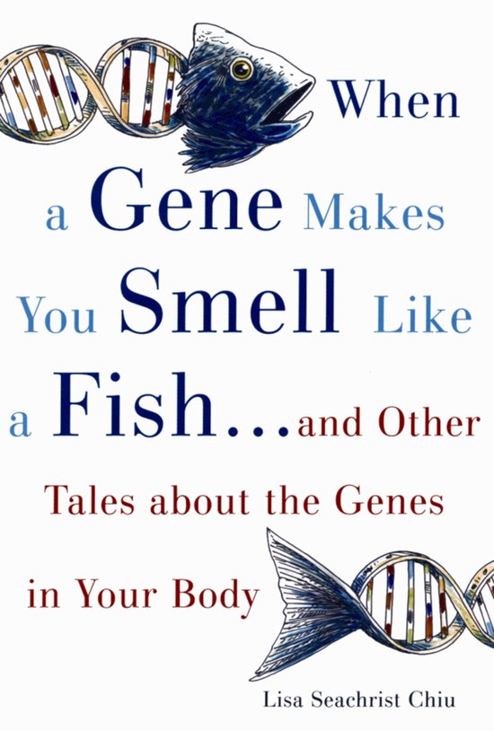 When a Gene Makes You Smell Like a Fish - cover