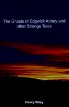 The Ghosts of Edgwick Abbey and other strange tales