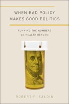 Studies in Postwar American Political Development - When Bad Policy Makes Good Politics