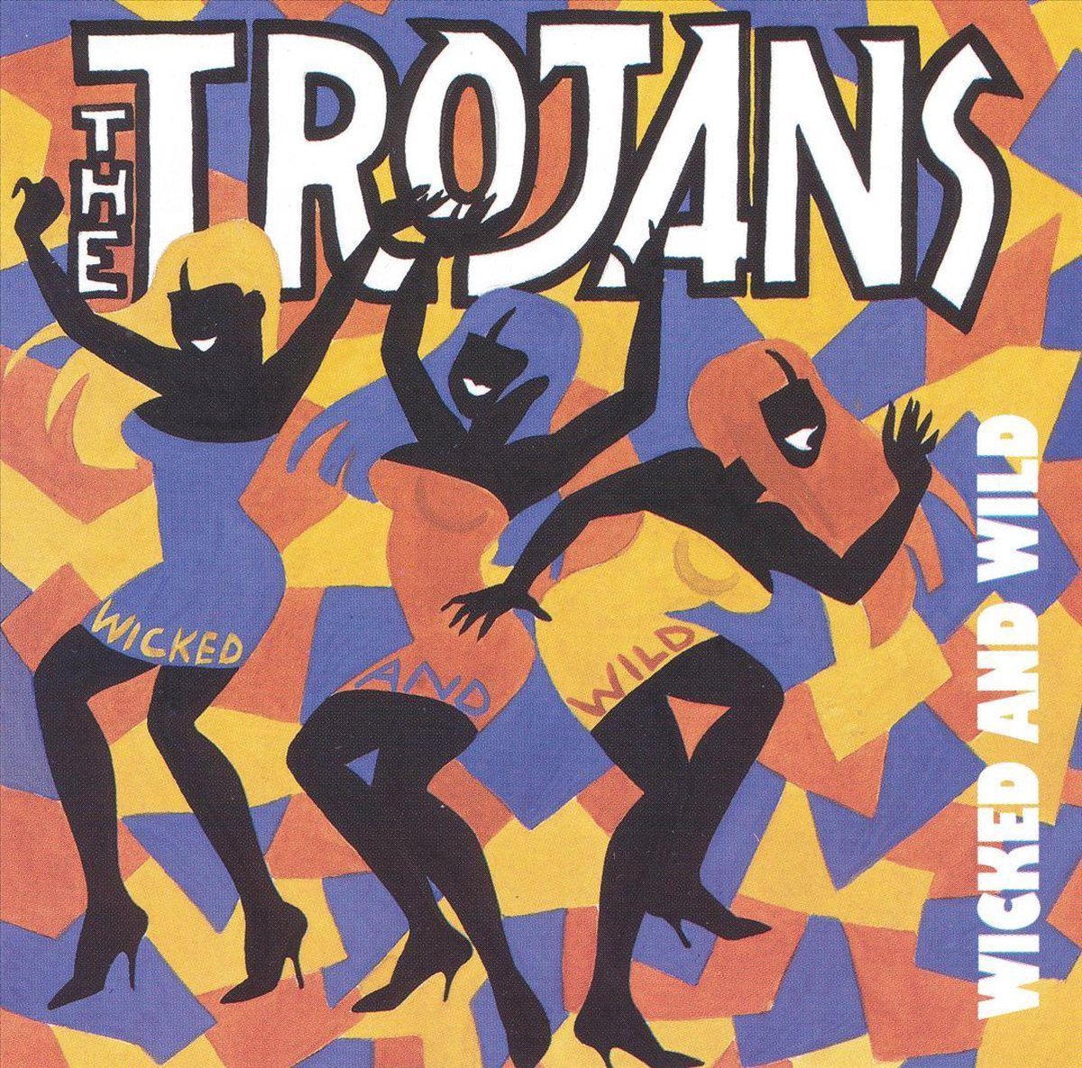 Wicked And Wild - The Trojans