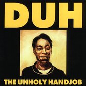 Duh - Unholy Handjob (CD)