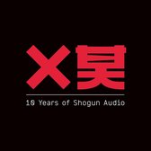 Various Artists - 10 Years Of Shogun Audio (3 CD)