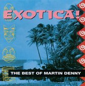 Exotica: Best Of Martin Denny