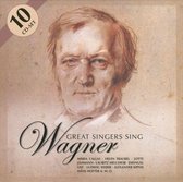 Wagner: Great Singers Sing Wagner
