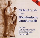 Gailit Michael - Marianische Orgelmusik