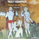 Percy Grainger: Dished up for Piano, Vol. 3