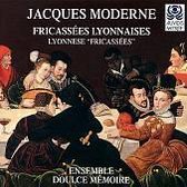 Fricassées Lyonnaises: Publications by Jacques Moderne