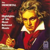 Immortal Beethoven - Highlights of his Most Beloved Music