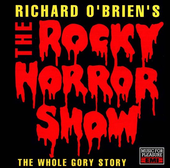 Richard O'Brien's The Rocky Horror Show. The Whole Gory Story.