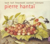 Pierre Hantaï Plays Bach, Bull, Frescobaldi, Scarlatti, Telemann