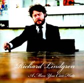 Richard Lindgren - A Man You Can Hate (CD)