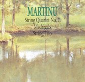 Martinu: String Quartet No. 7; Madrigals; String Trio
