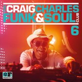 The Craig Charles Funk & Soul Club. Vol. 6