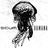 Scum - Humana (CD)