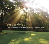 Terry Lee Nichols - At Peace Beneath The Shade Of My Father's Tree (CD)